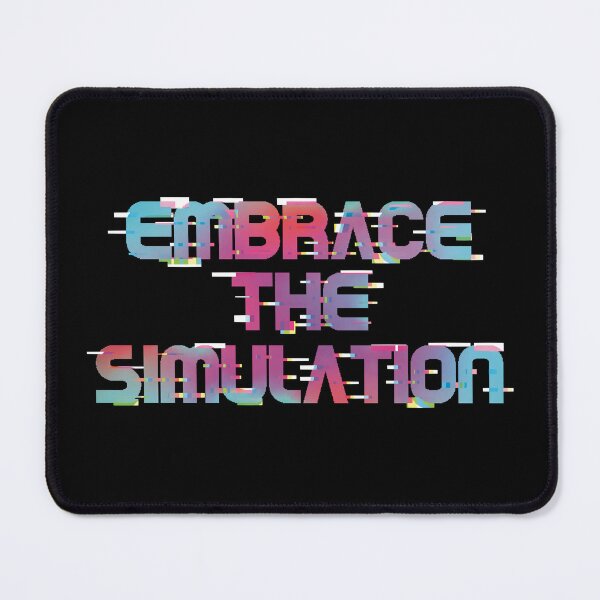 Item preview, Embrace The Simulation -- Color designed and sold by natsdreamlings.
