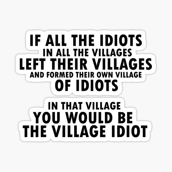 Aperçu de l'œuvre Village Idiot créée et vendue par kayumite.