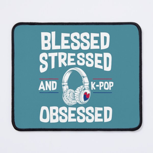 Item preview, Blessed Stressed And Kpop Obsessed Korea Lover Music Gayo designed and sold by ZinOin.
