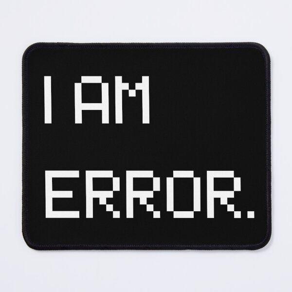 Item preview, I Am Error designed and sold by SwejdDesign.