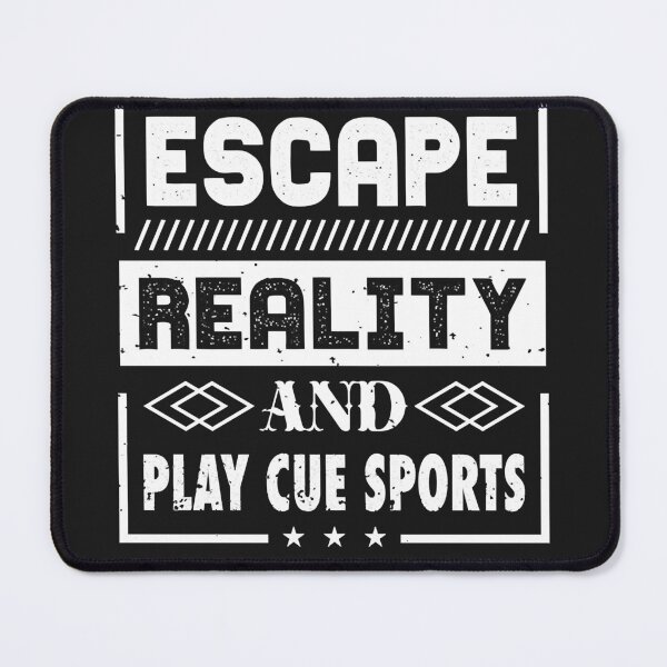 Item preview, Escape reality and play cue sports designed and sold by TimothyJudge.