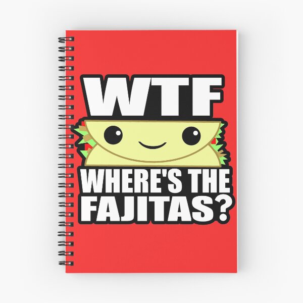Item preview, Where's the Fajitas  designed and sold by derpfudge.