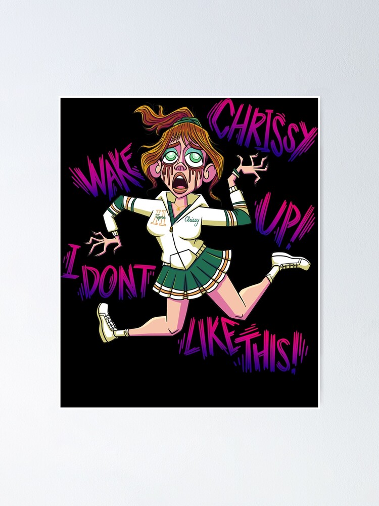  chrissy wake up i dont like this poster for sale by alinarthomes