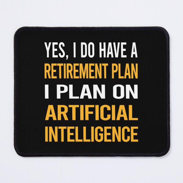 Item preview, My Retirement Plan Artificial Intelligence AI designed and sold by shannonim7t.