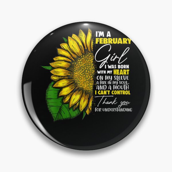 Item preview, I'm a February Girl Sunflower Born in February Birthday girl designed and sold by LikesConnie.