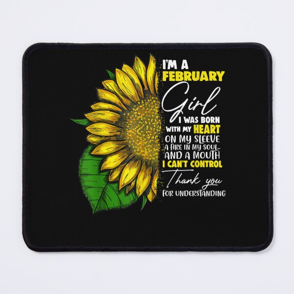Item preview, I'm a February Girl Sunflower Born in February Birthday girl designed and sold by LikesConnie.