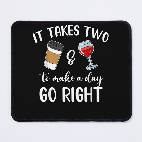 Item preview, It Takes Two To Make A Day Go Right Coffee & Wine designed and sold by LikesConnie.
