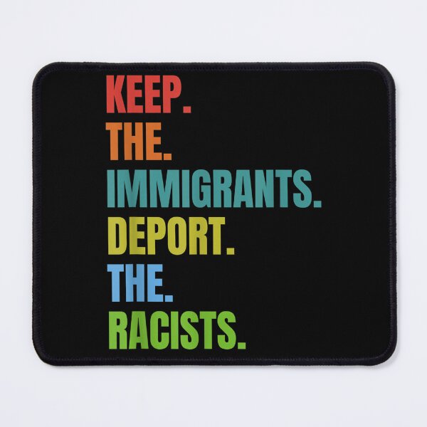 Item preview, Keep Immigrants Deport Racists Anti Racism designed and sold by LikesConnie.