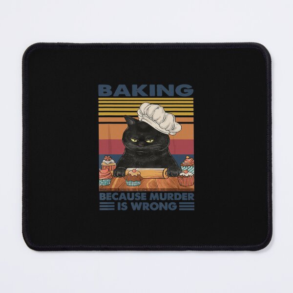 Item preview, Mens Funny Blackk Cat Baking Because Murder Is Wrong designed and sold by AdonisShop.
