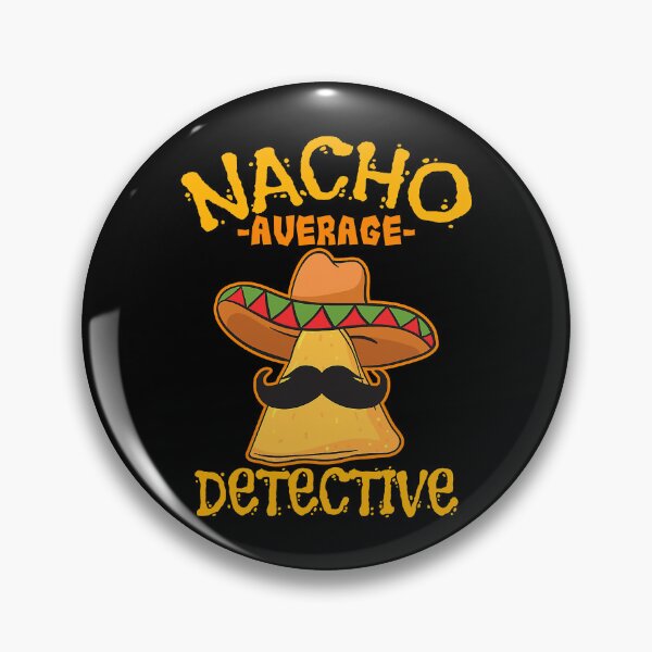 Item preview, Nacho Average Detective Investigator Informer Cinco de Mayo designed and sold by Xtjjae.