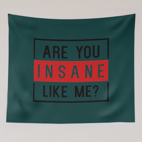 Item preview, Are You Insane Like Me     designed and sold by ArtisanTeesssss.