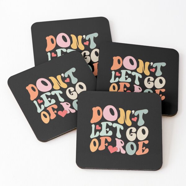 Item preview, Don't Let Go Of Roe 1973 Pro Choice Feminist Vintage designed and sold by GravitiTees.