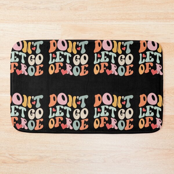 Item preview, Don't Let Go Of Roe 1973 Pro Choice Feminist Vintage designed and sold by GravitiTees.