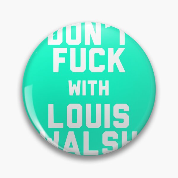 Artikelvorschau, Leg dich nicht mit Louis Walsh an entworfen und verkauft von ArtisanTeesssss.