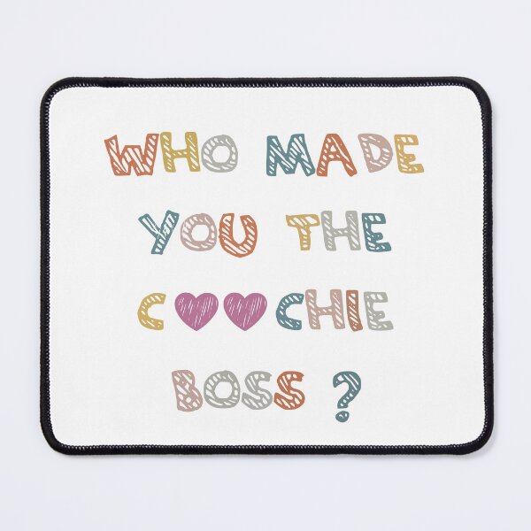 Item preview, Who Made You The Coochie Boss Trendy Men Women Essential T-Shirt designed and sold by Bo0ody ⭐⭐⭐⭐⭐(453).