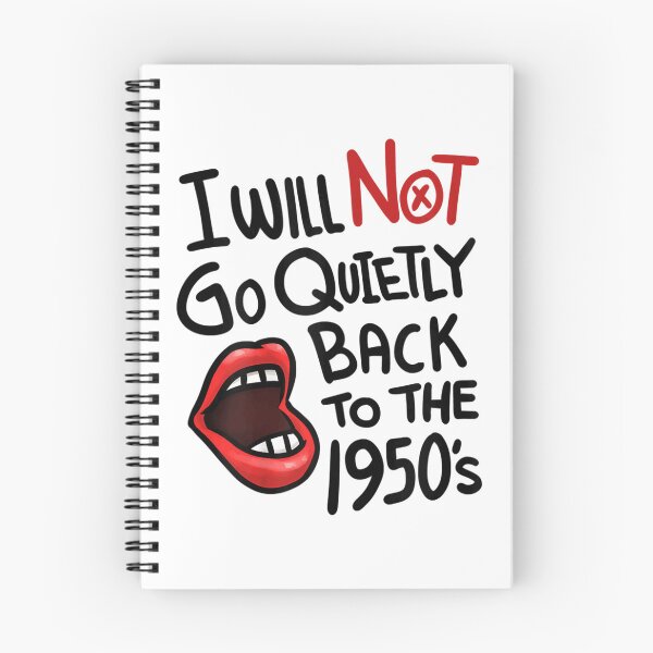 Item preview, I Will Not Go Quietly Back To the 1950s Feminism  designed and sold by AdonisShop.