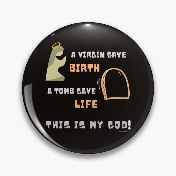 Item preview, A VIRGIN GAVE BIRTH , A TOMB GAVE LIFE designed and sold by GODLOVES by Isaiah .