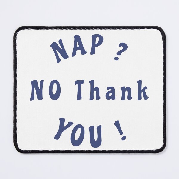Item preview, Nap ? no thank You ! designed and sold by GL Digital Artwork .