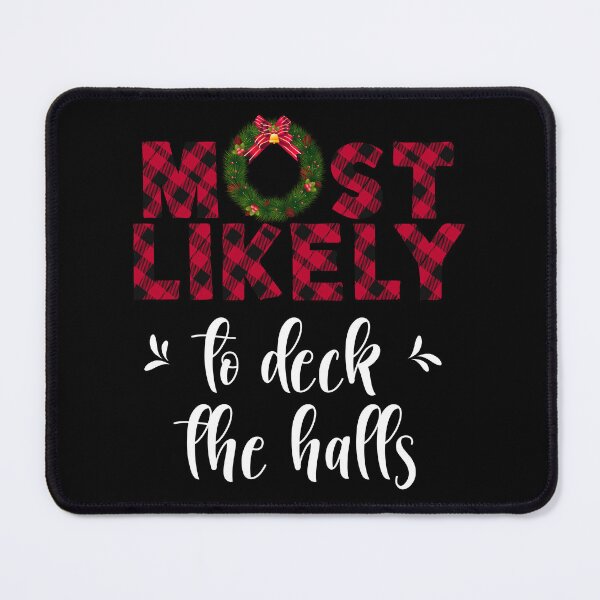 Item preview, Funny Christmas Family Tee, Most Likely To To Deck The Halls design designed and sold by Merchking1.