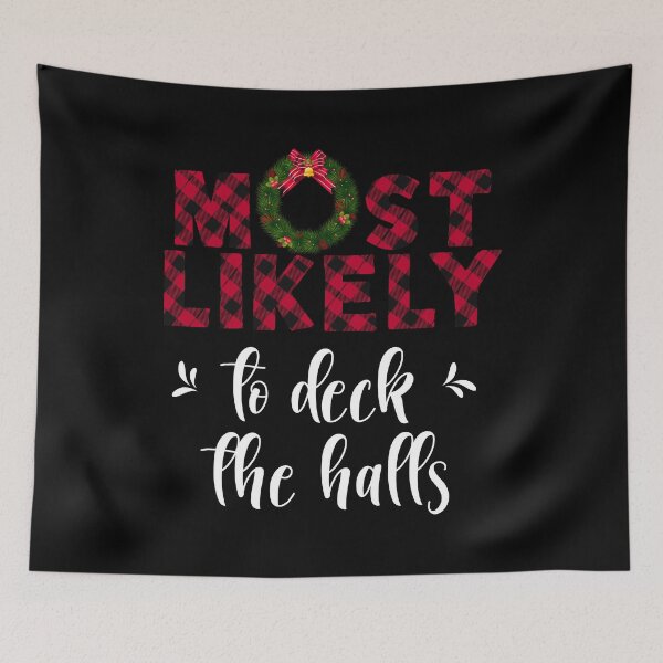 Item preview, Funny Christmas Family Tee, Most Likely To To Deck The Halls design designed and sold by Merchking1.