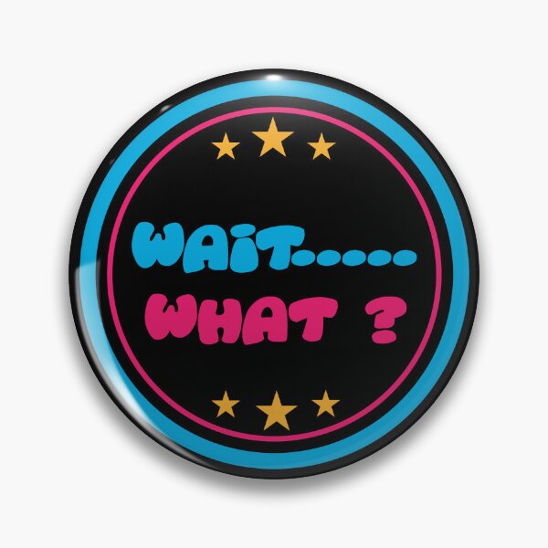 Item preview, Wait, What? designed and sold by Memble.