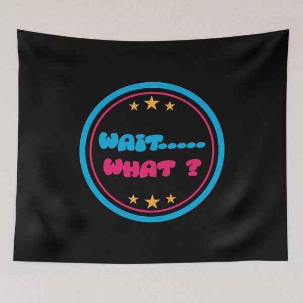 Item preview, Wait, What? designed and sold by Memble.