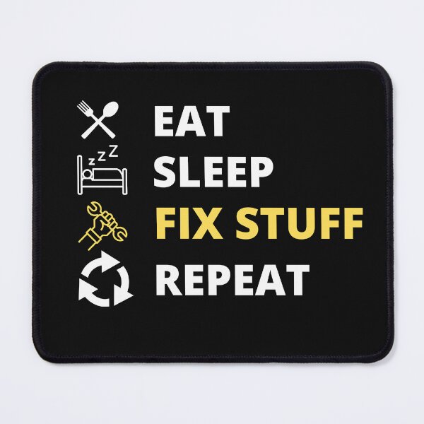 Item preview, Eat Sleep Fix Stuff Repeat Gifts designed and sold by Es4clhoting.