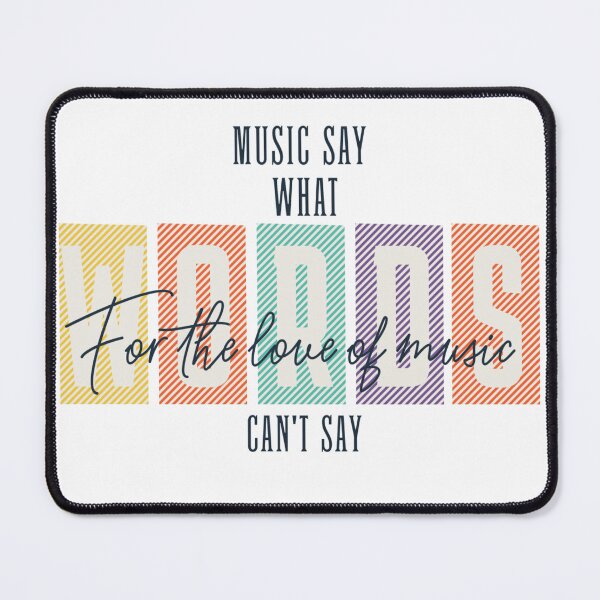 Item preview, Music say what words can not say designed and sold by SunriseD.