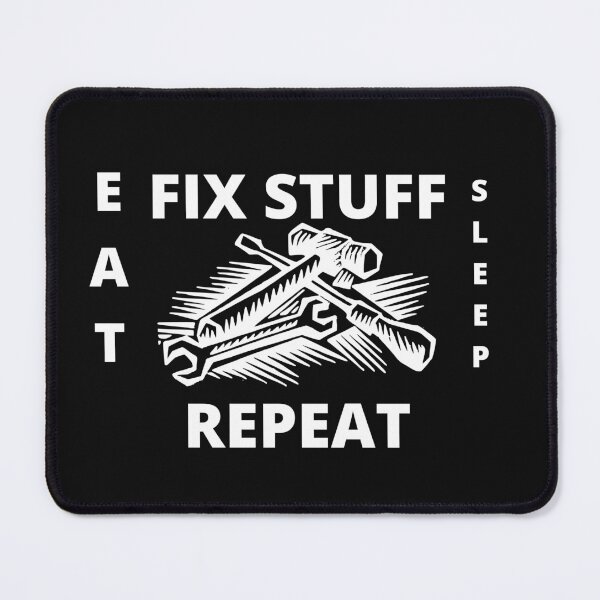 Item preview, Eat Sleep Fix Stuff Repeat Gifts designed and sold by Es4clhoting.