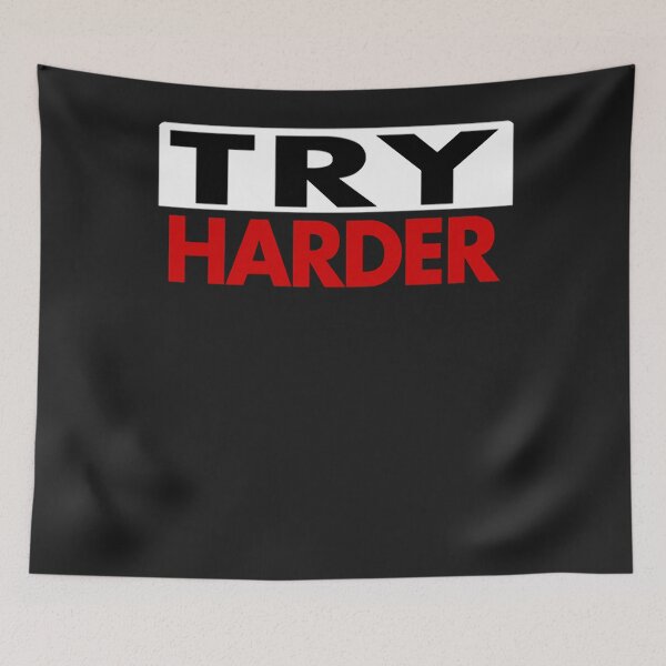 Item preview, Try harder designed and sold by NabeelaJivraj.