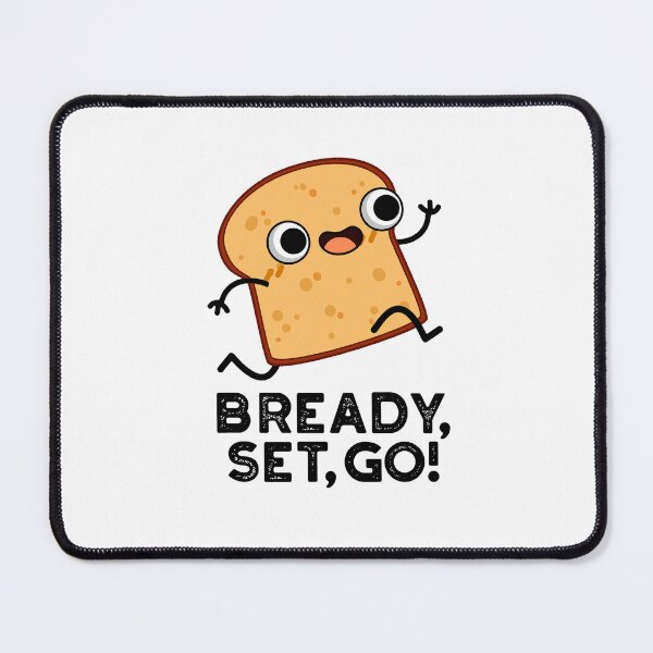 Item preview, Bready Set Go Funny Bread Puns  designed and sold by punnybone.