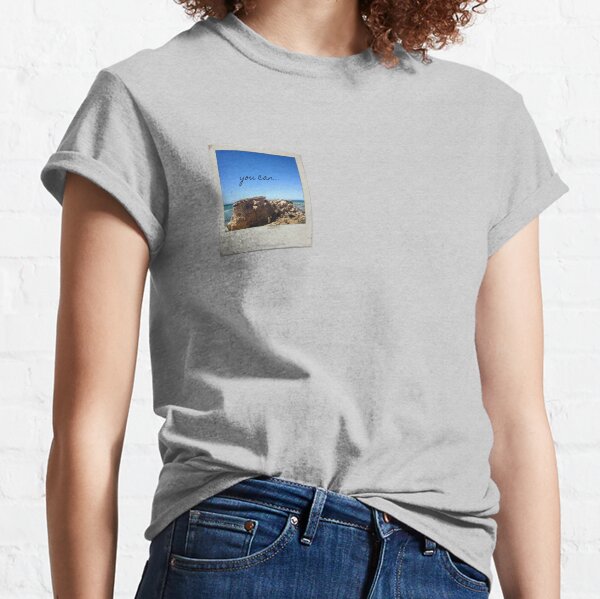 you can... Classic T-Shirt