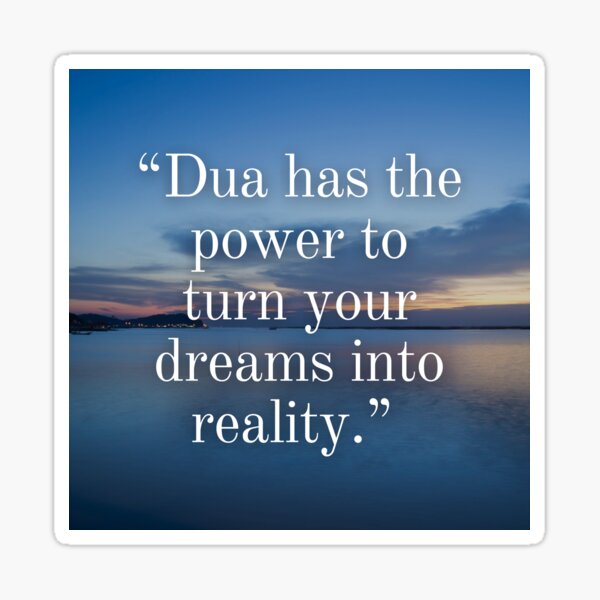 dua-has-the-power-to-turn-your-dreams-into-reality-islamic-quote