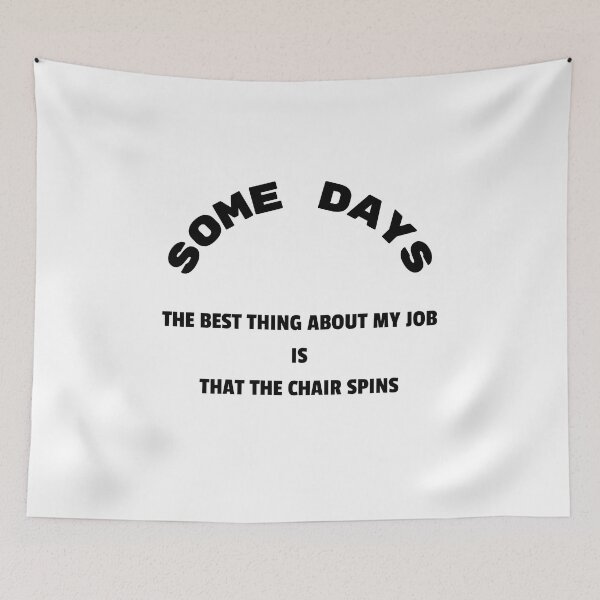 Item preview, Some days the best thing about my job is that the chair spins dark designed and sold by Jacob noro.