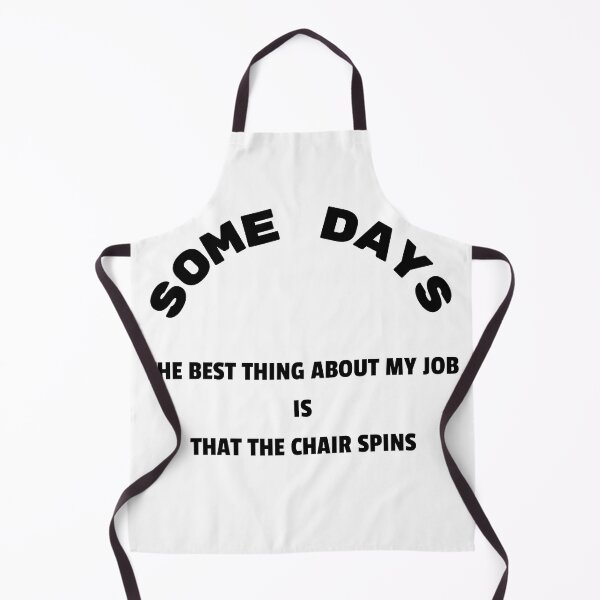 Item preview, Some days the best thing about my job is that the chair spins dark designed and sold by Jacob noro.