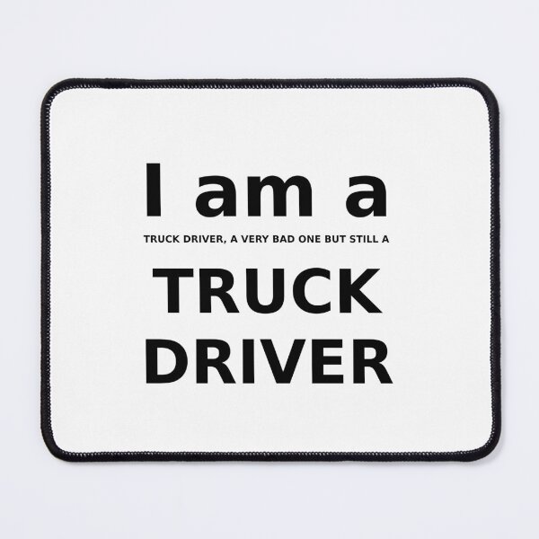 Item preview, I am a truck driver designed and sold by AIfun135.