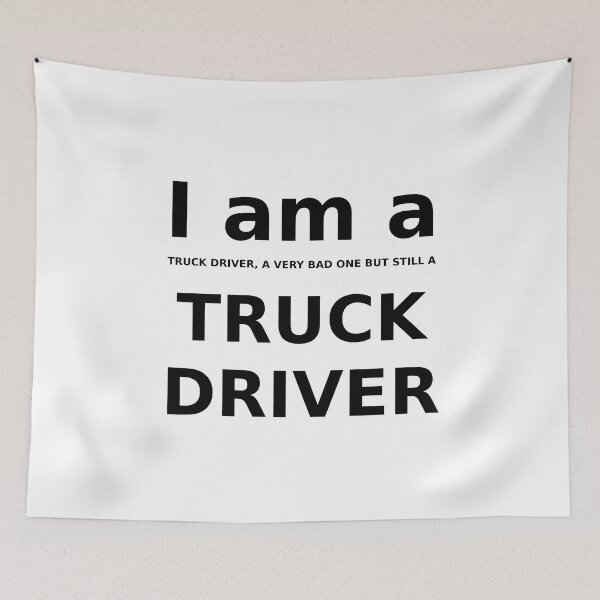 Item preview, I am a truck driver designed and sold by AIfun135.