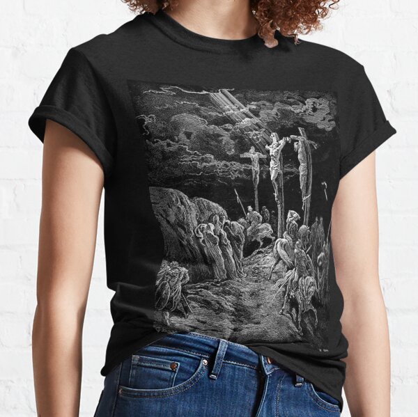 Gustave Dore. The Crucifixion. Bible. Biblical. Christ. Crucify. Classic T-Shirt