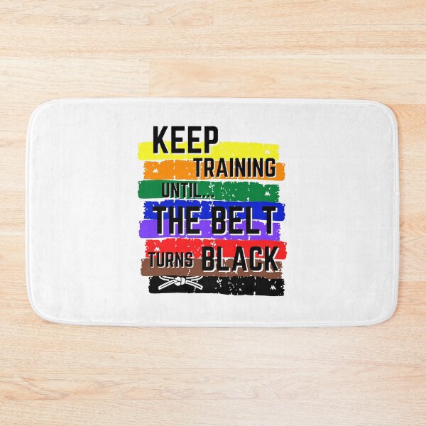 Item preview, Keep Training Until The Belt Turns Black designed and sold by Sarocha Kaewsanod.