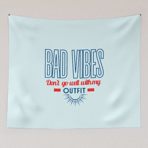Item preview, Bad vibes don’t go with my outfit Bad vibes dont go with my outfit designed and sold by DesignsbyMona.