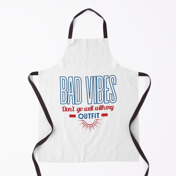 Item preview, Bad vibes don’t go with my outfit Bad vibes dont go with my outfit designed and sold by DesignsbyMona.