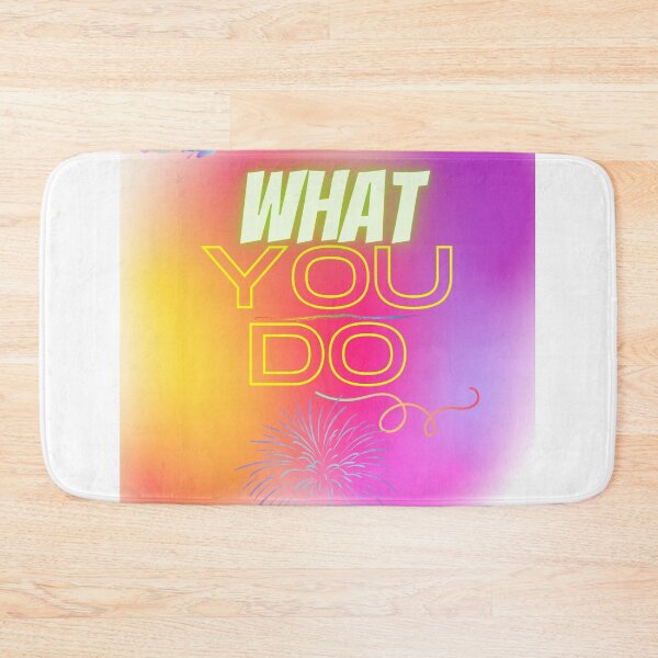 Item preview, What you do. designed and sold by RAJSHIVA.