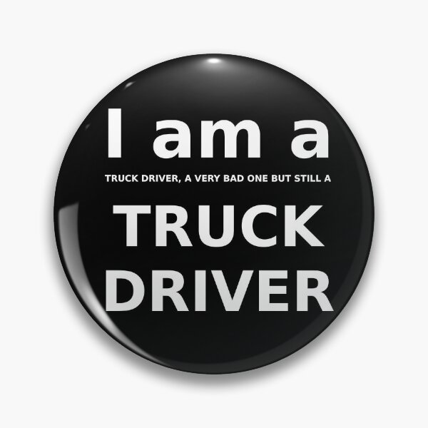 Item preview, I am a (bad) truck driver designed and sold by AIfun135.