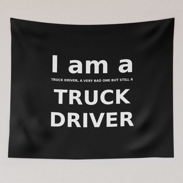 Item preview, I am a (bad) truck driver designed and sold by AIfun135.