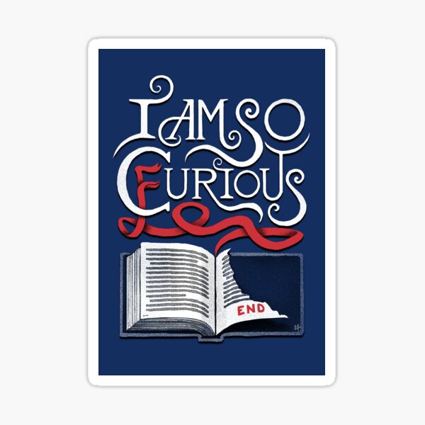 I Am So Curious Furious V2 Sticker