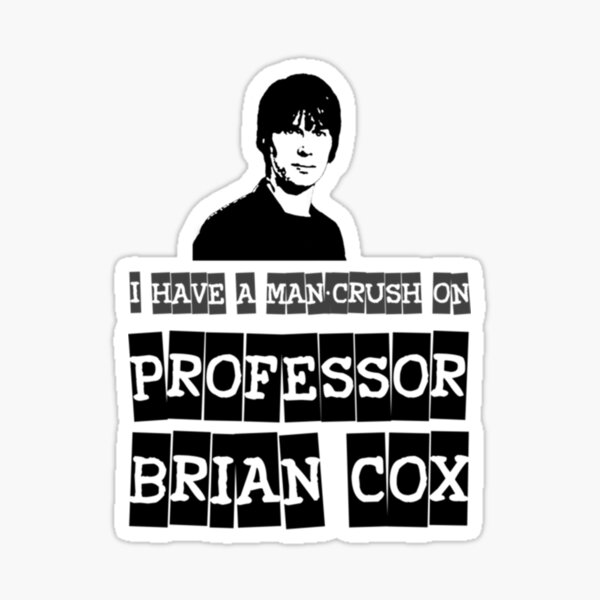 i-have-a-man-crush-on-professor-brian-cox-classic-sticker-for-sale