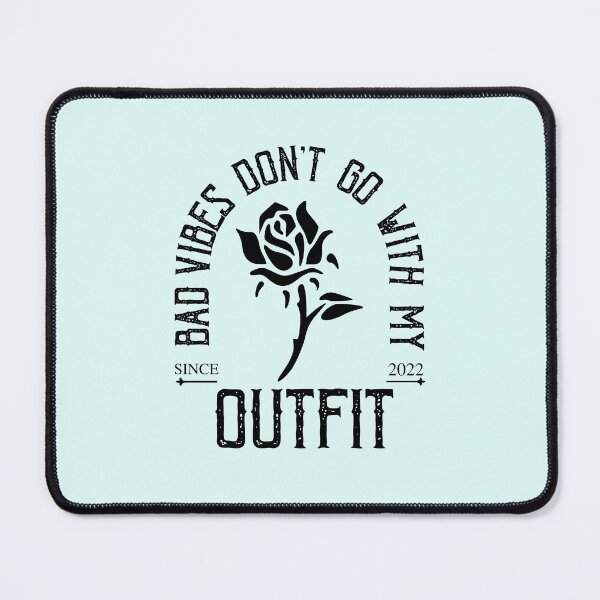Item preview, Bad vibes don’t go with my outfit Bad vibes dont go with my outfit designed and sold by DesignsbyMona.