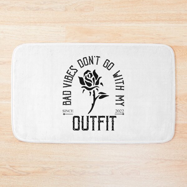 Item preview, Bad vibes don’t go with my outfit Bad vibes dont go with my outfit designed and sold by DesignsbyMona.