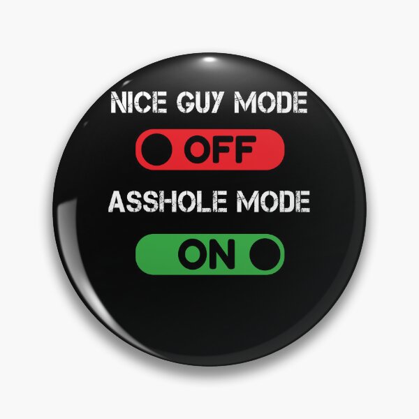 Item preview, Nice Guy Mode On Asshole Mode Off designed and sold by thegiftedadult.