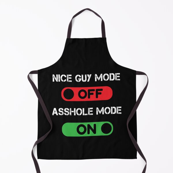 Item preview, Nice Guy Mode On Asshole Mode Off designed and sold by thegiftedadult.